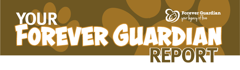 Your BC SPCA Forever Guardian Report!